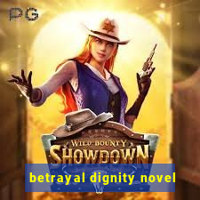 betrayal dignity novel